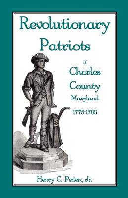 Book cover for Revolutionary Patriots of Charles County, Maryland, 1775-1783