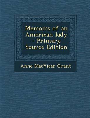 Book cover for Memoirs of an American Lady - Primary Source Edition