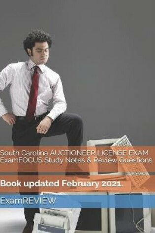 Cover of South Carolina AUCTIONEER LICENSE EXAM ExamFOCUS Study Notes & Review Questions