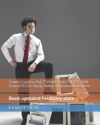 Book cover for South Carolina AUCTIONEER LICENSE EXAM ExamFOCUS Study Notes & Review Questions