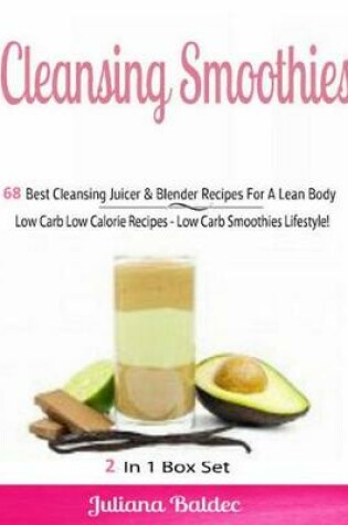 Cover of Cleansing Smoothies: 68 Best Cleansing Juicer & Blender Recipes
