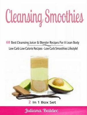 Book cover for Cleansing Smoothies: 68 Best Cleansing Juicer & Blender Recipes
