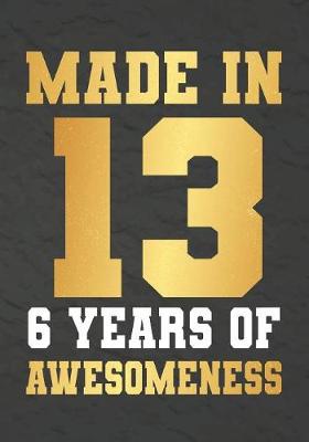 Book cover for Made In 13 6 Years Of Awesomeness