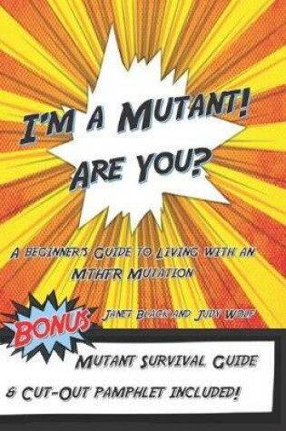 Cover of I'm a Mutant! Are You?