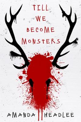Book cover for Till We Become Monsters