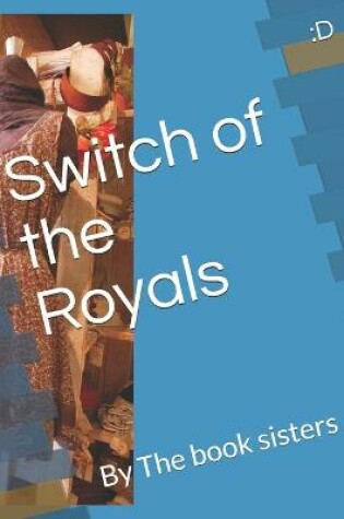 Cover of Switch of the Royals