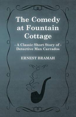 Book cover for The Comedy at Fountain Cottage (A Classic Short Story of Detective Max Carrados)