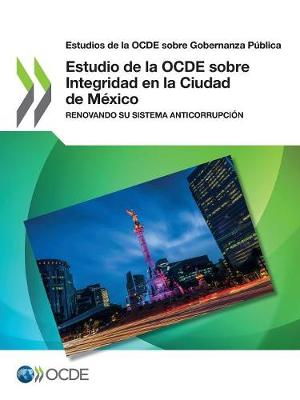 Book cover for Estudios de la OCDE sobre Gobernanza Publica Estudio de la OCDE sobre Integridad en la Ciudad de Mexico