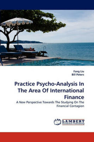 Cover of Practice Psycho-Analysis in the Area of International Finance