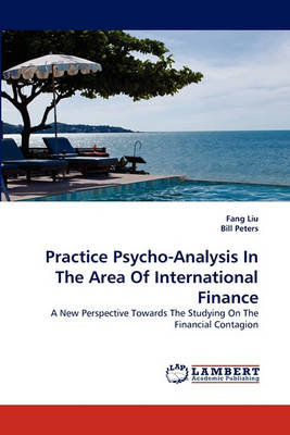 Book cover for Practice Psycho-Analysis in the Area of International Finance