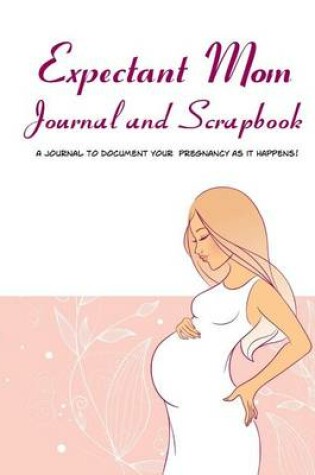 Cover of Expectant Mom Journal and Scrapbook