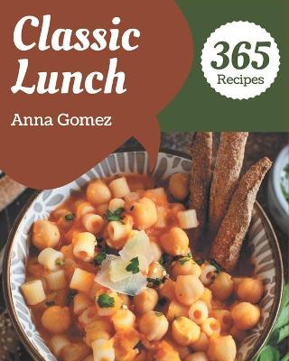 Book cover for 365 Classic Lunch Recipes