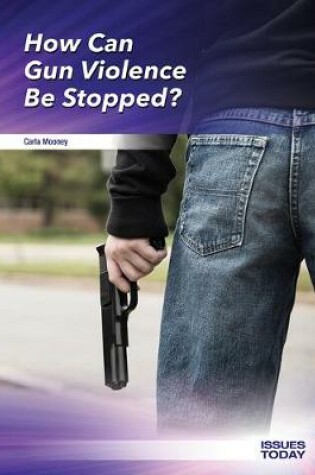 Cover of How Can Gun Violence Be Stopped?