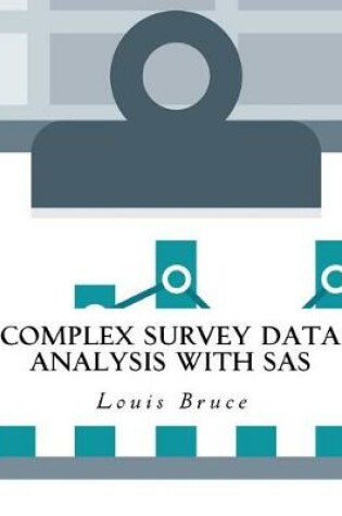 Cover of Complex Survey Data Analysis with SAS