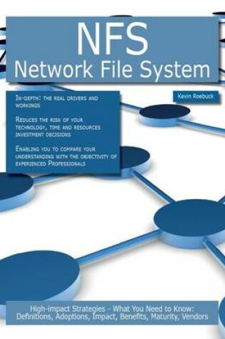 Cover of NFS - Network File System: High-Impact Strategies - What You Need to Know: Definitions, Adoptions, Impact, Benefits, Maturity, Vendors