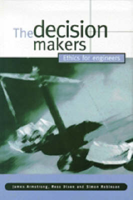 Book cover for The Decision Makers: Ethics for Engineers