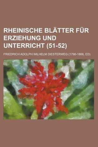 Cover of Rheinische Blatter Fur Erziehung Und Unterricht (51-52)