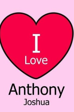 Cover of I Love Anthony Joshua