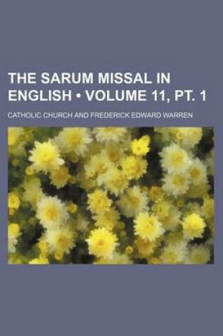 Cover of The Sarum Missal in English (Volume 11, PT. 1 )