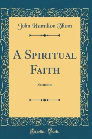 Cover of A Spiritual Faith