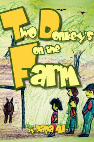 Cover of Two Donkey's on the Farm
