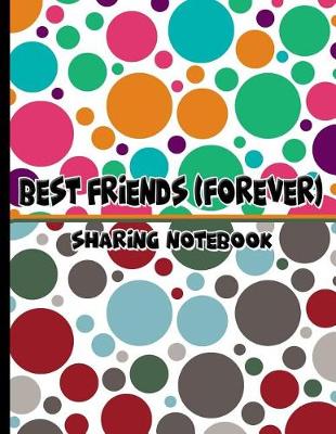 Book cover for Best Friends Forever #12 - Sharing Notebook for Women and Girls