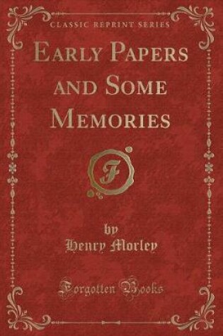 Cover of Early Papers and Some Memories (Classic Reprint)