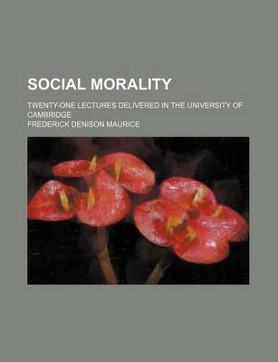 Book cover for Social Morality; Twenty-One Lectures Delivered in the University of Cambridge