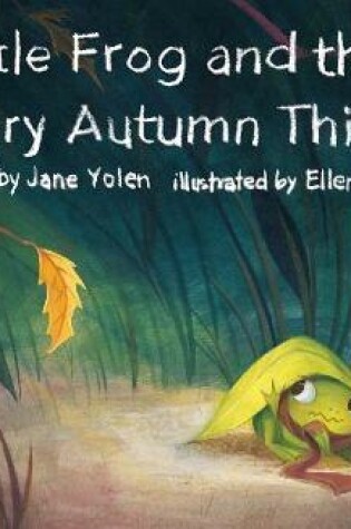 Cover of Little Frog and the Scary Autumn Thing