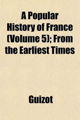 Book cover for A Popular History of France (Volume 5); From the Earliest Times