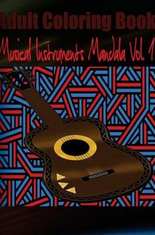 Cover of Adult Coloring Book: Musical Instruments Mandala, Volume 1