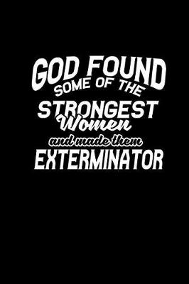 Book cover for God found some of the strongest women and made them exterminators