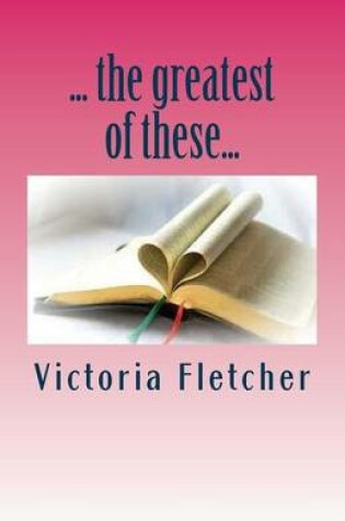 Cover of ...the greatest of these...