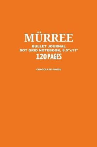 Cover of Murree Bullet Journal, Chocolate Fondu, Dot Grid Notebook, 8.5 x 11, 120 Pages