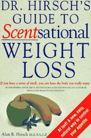 Cover of Dr Hirsch's Guide to Scentsational Weight Loss