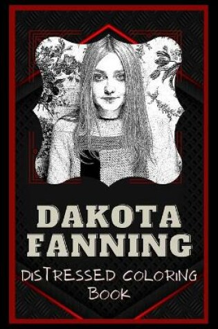 Cover of Dakota Fanning Distressed Coloring Book