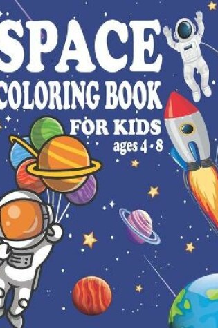 Cover of Space coloring book for kids ages 4-8