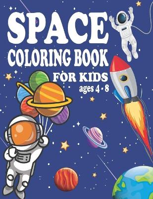 Book cover for Space coloring book for kids ages 4-8