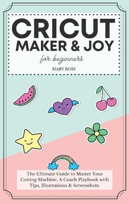 Book cover for Cricut Maker And Joy For Beginners