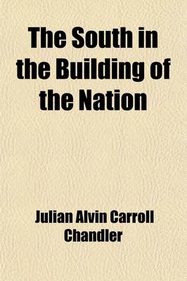 Book cover for The South in the Building of the Nation (Volume 9)