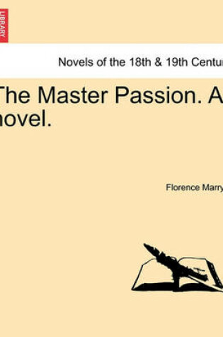 Cover of The Master Passion. a Novel. Vol. I.