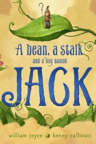 Cover of A Bean, a Stalk and a Boy Named Jack