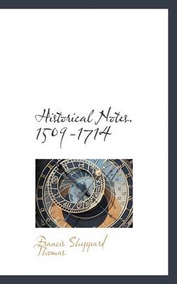 Book cover for Historical Notes. 1509-1714