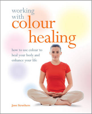 Book cover for Godsfield Working With: Colour Healing