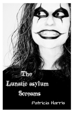 Cover of The Lunatic Asylum Screams