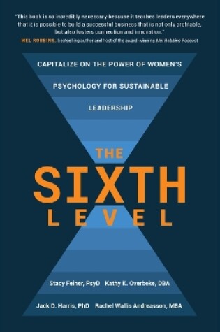 Cover of The Sixth Level: Capitalize on the Power of Women's Psychology for Sustainable Leadership