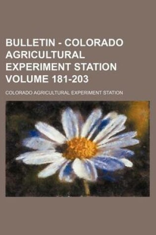 Cover of Bulletin - Colorado Agricultural Experiment Station Volume 181-203