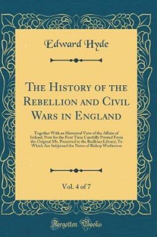 Cover of The History of the Rebellion and Civil Wars in England, Vol. 4 of 7