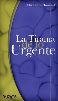 Book cover for La Tirania de Lo Urgente