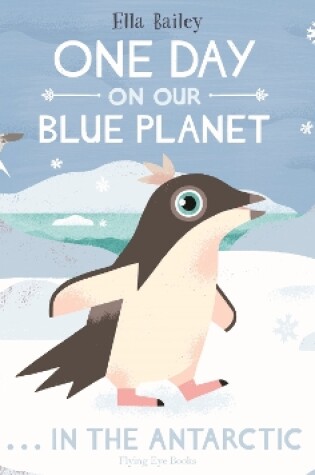 Cover of One Day on Our Blue Planet …In the Antarctic